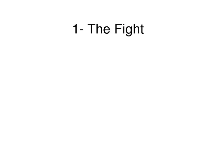 1 the fight