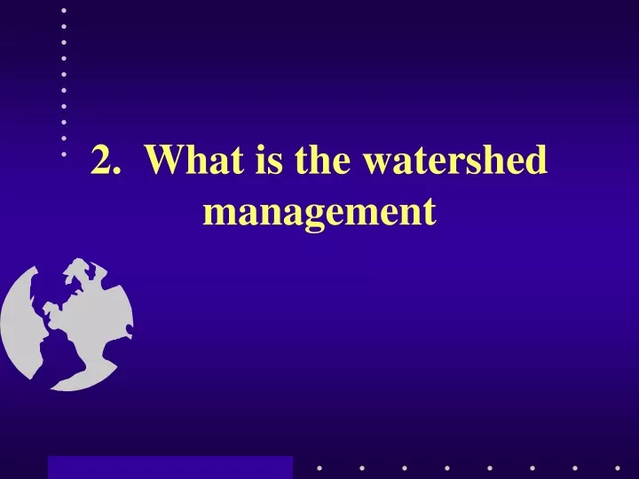 2 what is the watershed management