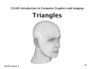 CS148: Introduction to Computer Graphics and Imaging Triangles