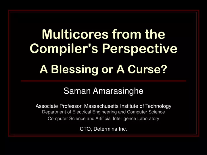 multicores from the compiler s perspective a blessing or a curse