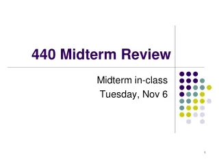 440 Midterm Review