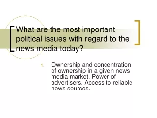 What are the most important political issues with regard to the news media today?