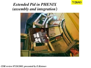 Extended Pid in PHENIX  (assembly and integration )