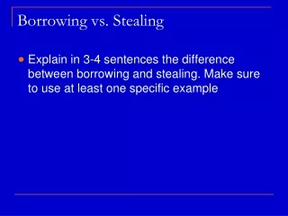 Borrowing vs. Stealing