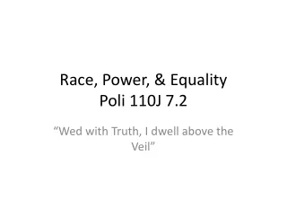 Race, Power, &amp; Equality Poli 110J 7.2