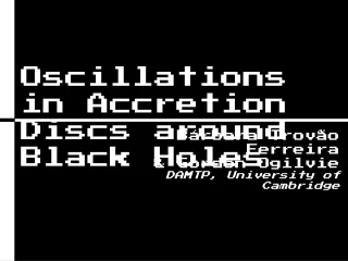 Oscillations in Accretion Discs around Black Holes