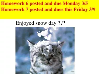 Homework 6 posted and due Monday 3/5 Homework 7 posted and dues this Friday 3/9