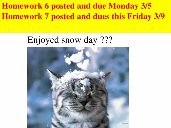 homework 6 posted and due monday 3 5 homework