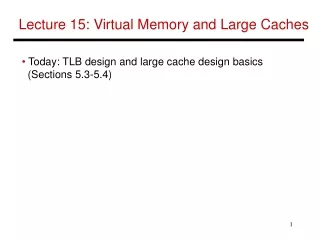 Lecture 15: Virtual Memory and Large Caches