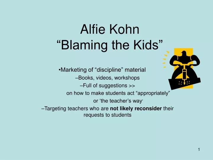 alfie kohn blaming the kids