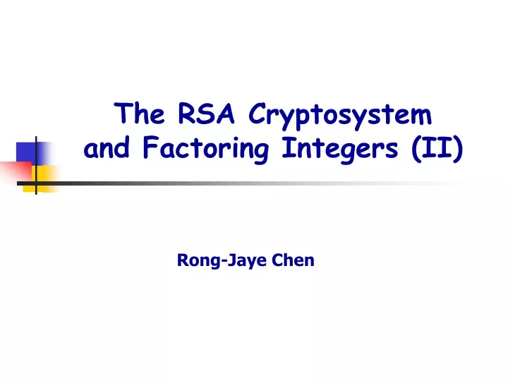 the rsa cryptosystem and factoring integers ii