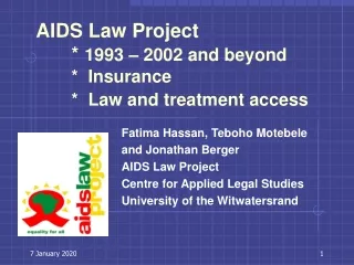 AIDS Law Project  	*  1993 – 2002 and beyond 	*  Insurance  	*  Law and treatment access