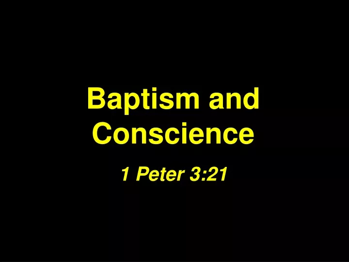 baptism and conscience 1 peter 3 21