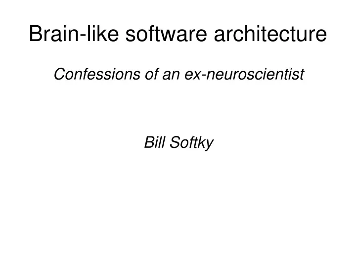 brain like software architecture