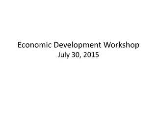 Economic Development Workshop July 30, 2015