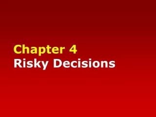 Chapter 4 Risky Decisions