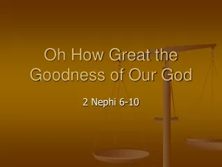 Oh How Great the Goodness of Our God