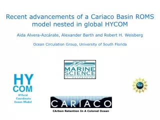 Recent advancements of a Cariaco Basin ROMS model nested in global HYCOM