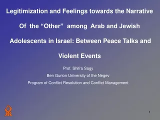 Legitimization and Feelings towards the Narrative  Of  the “Other”  among  Arab and Jewish
