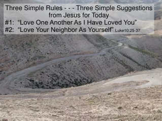 Three Simple Rules - - - Three Simple Suggestions from Jesus for Today