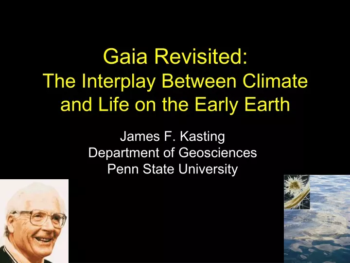 gaia revisited the interplay between climate and life on the early earth