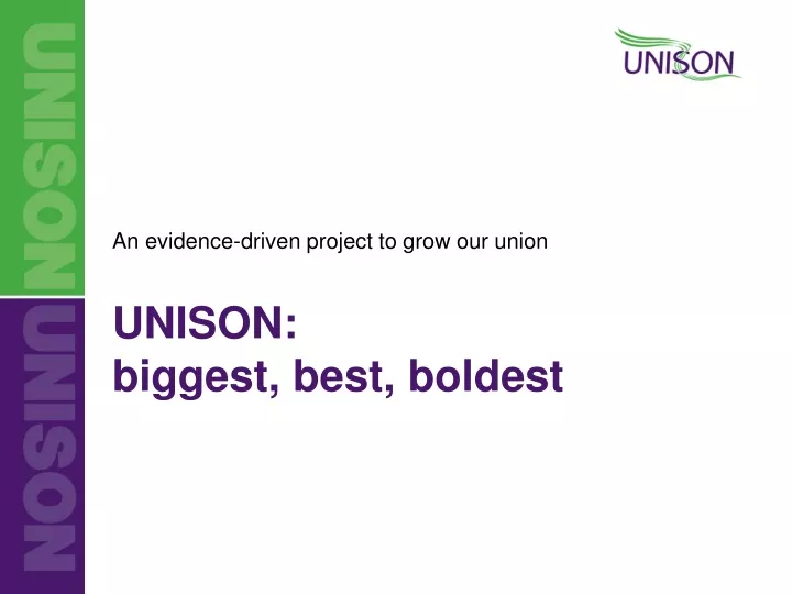 unison biggest best boldest