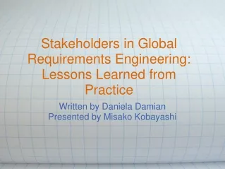 Stakeholders in Global Requirements Engineering: Lessons Learned from Practice