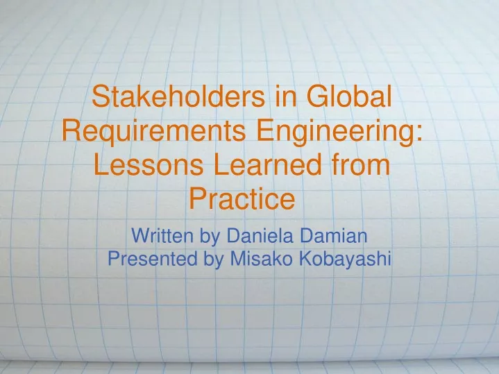 stakeholders in global requirements engineering lessons learned from practice