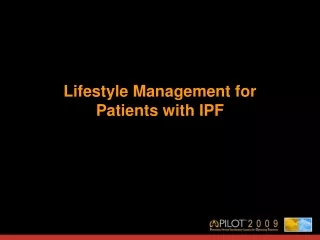 Lifestyle Management for  Patients with IPF