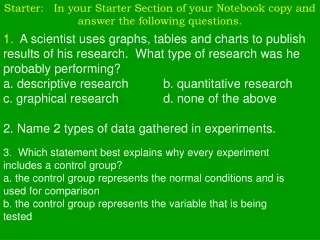 Starter:   In your Starter Section of your Notebook copy and answer the following questions.