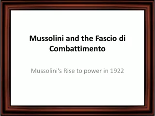 Mussolini and the  Fascio  di  Combattimento