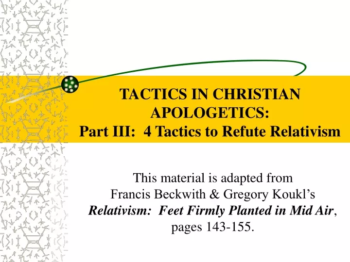 tactics in christian apologetics part iii 4 tactics to refute relativism