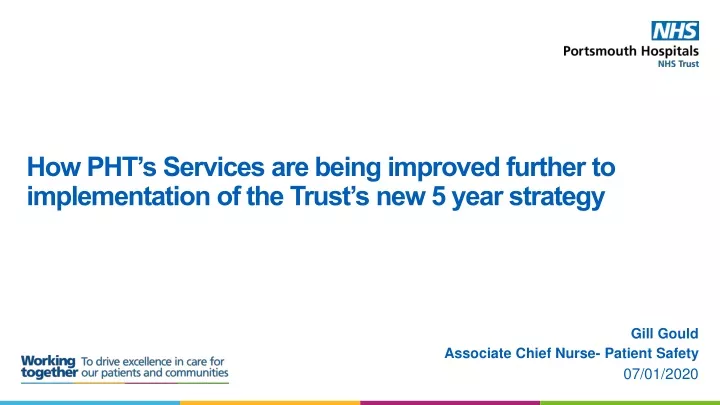 how pht s services are being improved further to implementation of the trust s new 5 year strategy