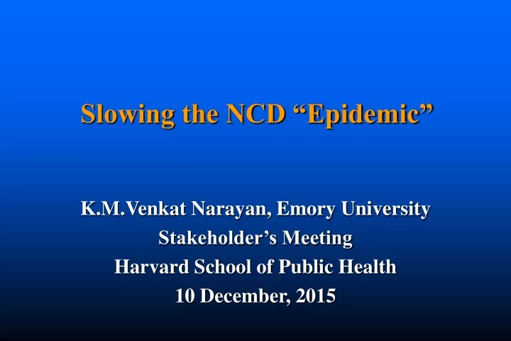 slowing the ncd epidemic