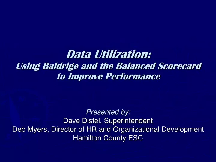 data utilization using baldrige and the balanced scorecard to improve performance