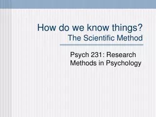 How do we know things? The Scientific Method