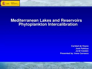 Mediterranean Lakes and Reservoirs Phytoplankton Intercalibration Caridad de Hoyos José Pahissa