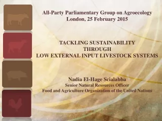 All-Party Parliamentary Group on Agroecology London, 25 February 2015 TACKLING SUSTAINABILITY