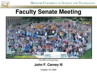 Faculty Senate Meeting Fall 2008 Incoming Class John F. Carney III October 16, 2008