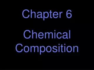 Chapter 6 Chemical Composition