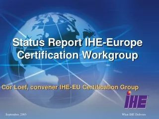 Status Report IHE-Europe  Certification Workgroup