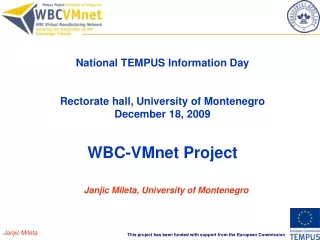 National TEMPUS Information Day Rectorate hall, University of Montenegro December 18, 2009