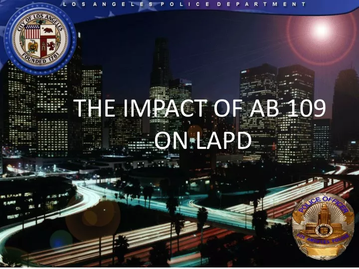 the impact of ab 109 on lapd