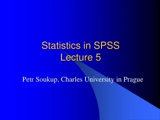 Statistics in SPSS Lecture  5