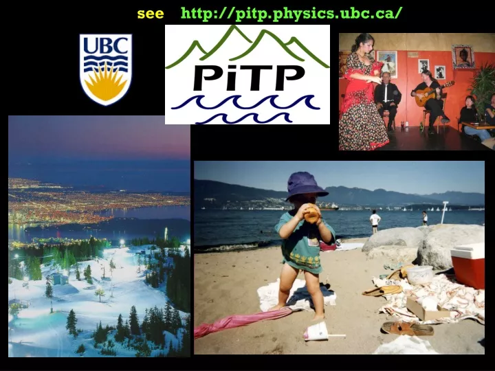 see http pitp physics ubc ca