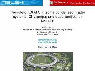 The role of EXAFS in some condensed matter systems: Challenges and opportunities for NSLS II