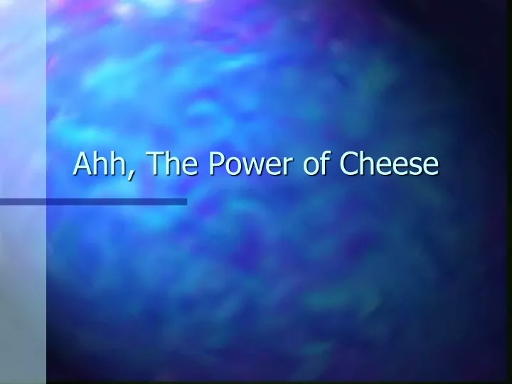 ahh the power of cheese