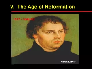 V.  The Age of Reformation