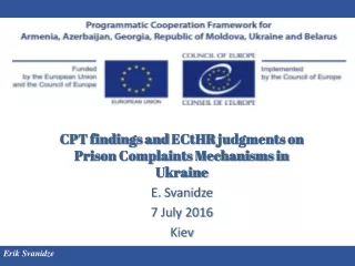CPT findings and  ECtHR  judgments on Prison Complaints Mechanisms in Ukraine E. Svanidze