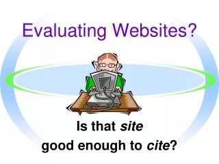 Evaluating Websites?